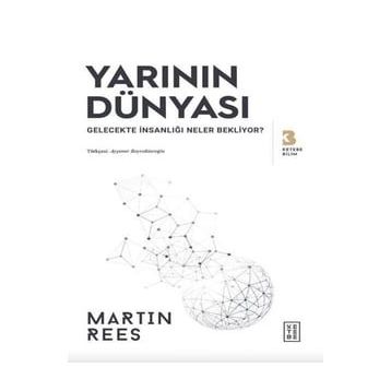 Yarının Dünyası - Martin Rees