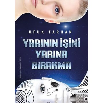 Yarının İşini Yarına Bırakma - Ufuk Tarhan
