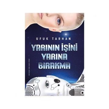Yarının İşini Yarına Bırakma - Ufuk Tarhan
