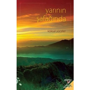 Yarının Şafağında - Köksal Yüceler