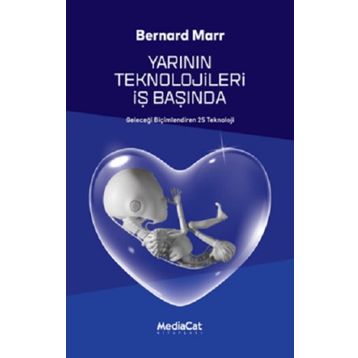 Yarının Teknolojileri İş Başında - Bernard Marr