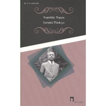YARINKİ TÜRKİYE - NURETTIN TOPÇU
