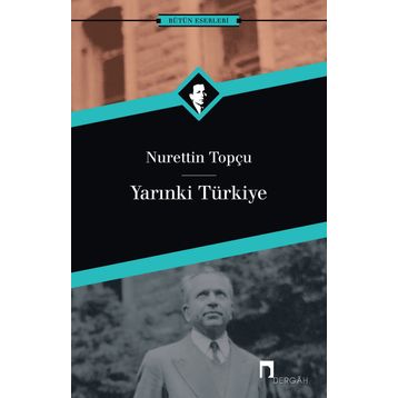 YARINKİ TÜRKİYE - NURETTIN TOPÇU