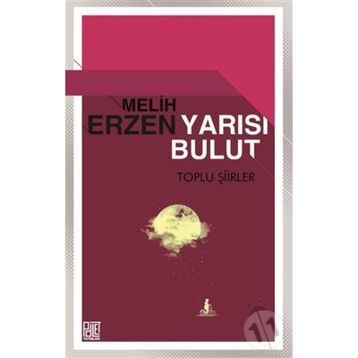 Yarısı Bulut - Toplu Şiirler - Melih Erzen
