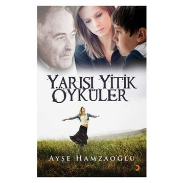 YARISI YITIK ÖYKÜLER - AYŞE HAMZAOĞLU