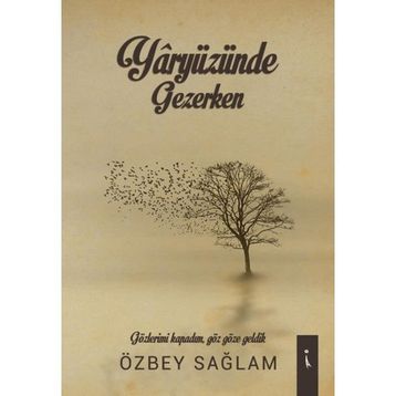 Yaryüzünde Gezerken - Özbey Sağlam
