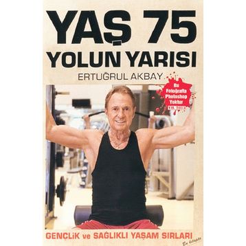 Yaş 75 Yolun Yarısı - Ertuğrul Akbay