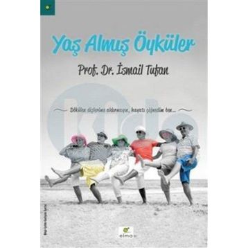 Yaş Almış Öyküler - İsmail Tufan