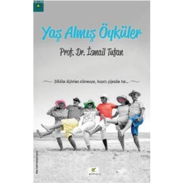 Yaş Almış Öyküler - İsmail Tufan