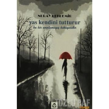 YAS KENDINI TUTTURUR - NURAY PEKDEMIR