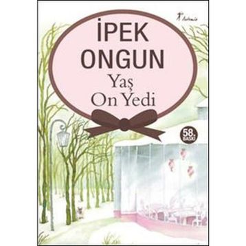 YAŞ ON YEDI - İPEK ONGUN