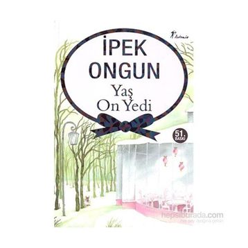 YAŞ ON YEDI - İPEK ONGUN