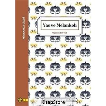 Yas ve Melankoli - Sigmund Freud