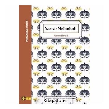 Yas ve Melankoli - Sigmund Freud