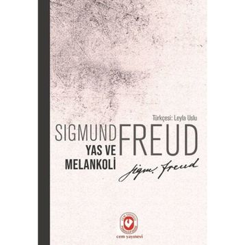 Yas ve Melankoli - Sigmund Freud