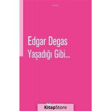 Yaşadığı Gibi - Edgar Degas