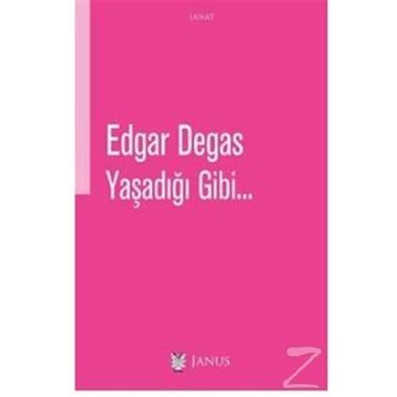 Yaşadığı Gibi - Edgar Degas