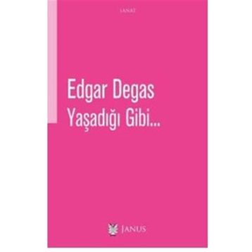 Yaşadığı Gibi - Edgar Degas