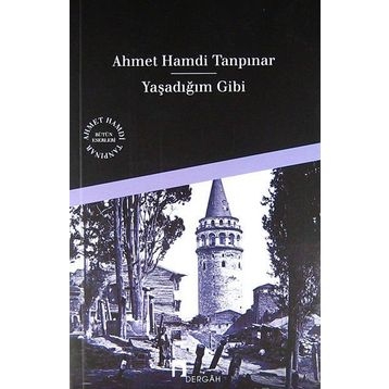 Yaşadığım Gibi - Ahmet Hamdi Tanpınar
