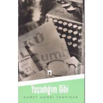 Yaşadığım Gibi - Ahmet Hamdi Tanpınar