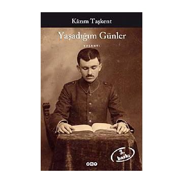 YAŞADIĞIM GÜNLER - KÂZIM TAŞKENT
