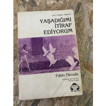 YAŞADIĞIMI İTIRAF EDIYORUM - PABLO NERUDA
