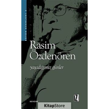 YAŞADIĞIMIZ GÜNLER - RASIM ÖZDENÖREN
