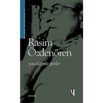 YAŞADIĞIMIZ GÜNLER - RASIM ÖZDENÖREN