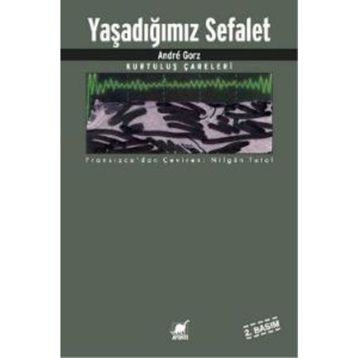 Yaşadığımız Sefalet - Andre Gorz