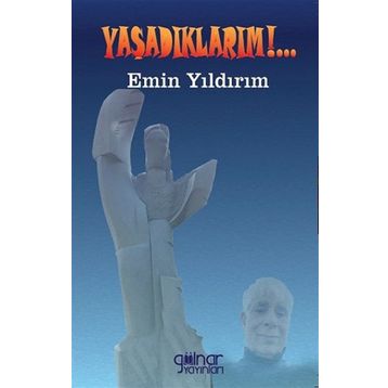 Yaşadıklarım - Emin Yıldırım