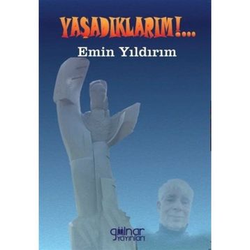 Yaşadıklarım - Emin Yıldırım