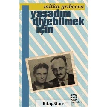 YAŞADIM DIYEBILMEK İÇİN - MITKA GRIBÇEVA