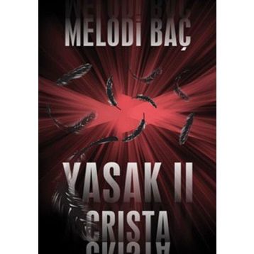 YASAK 2 - CRISTA - MELODI BAÇ