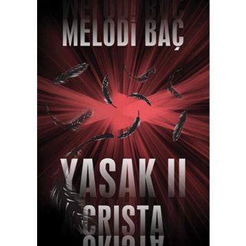 YASAK 2 - CRISTA - MELODI BAÇ