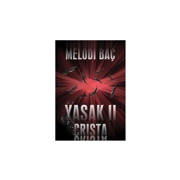 YASAK 2 - CRISTA - MELODI BAÇ