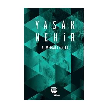 Yasak Nehir - N. Mehmet Güler