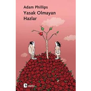 Yasak Olmayan Hazlar - Adam Philips
