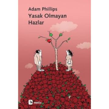 Yasak Olmayan Hazlar - Adam Phillips