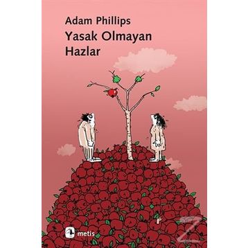 Yasak Olmayan Hazlar - Adam Phillips