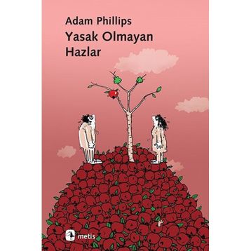 Yasak Olmayan Hazlar - Adam Phillips