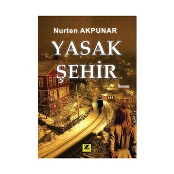 Yasak Şehir - Nurten Akpunar