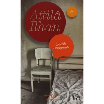 YASAK SEVİŞMEK - ATTILÂ İLHAN