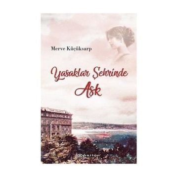 Yasaklar Şehrinde Aşk - Merve Küçüksarp
