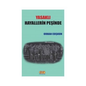 Yasaklı Hayallerin Peşinde - Orhan Coşkun