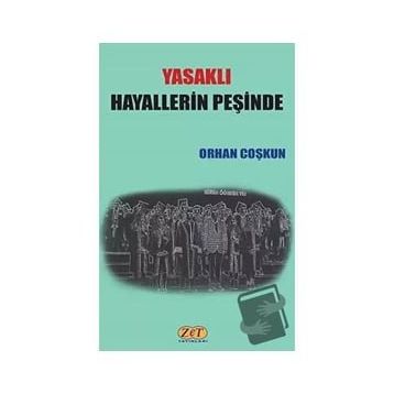 Yasaklı Hayallerin Peşinde - Orhan Coşkun