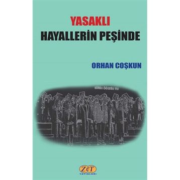 Yasaklı Hayallerin Peşinde - Orhan Coşkun