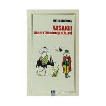 Yasaklı Nasrettin Hoca Şenlikleri - Metin Demirtaş