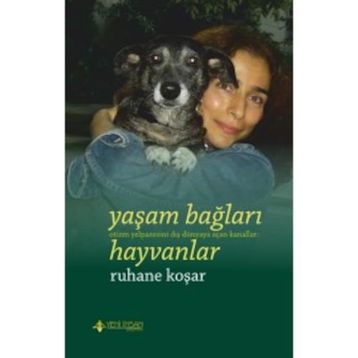 Yaşam Bağları Hayvanlar - Ruhane Koşar