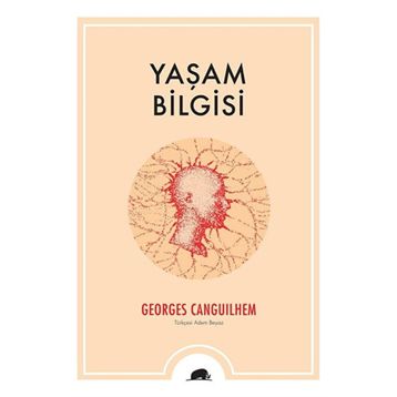Yaşam Bilgisi - Georges Canguilhem