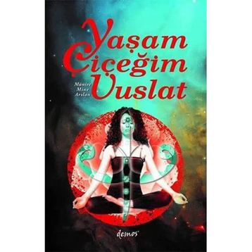 Yaşam Çiçeğim Vuslat - Münire Mine Arslan